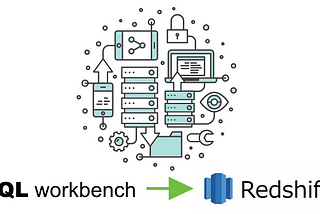 How To Guide Connecting Popular SQL Workbench to Redshift