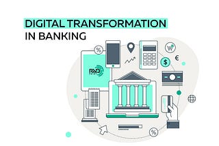 Embracing New-Age Banking with Digital Transformation