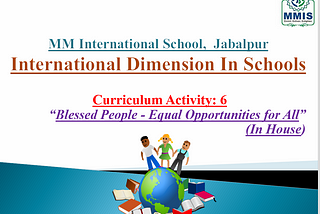 International Dimension in Schools Blessed People — Equal Opportunities for All!!