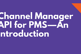 Channel Manager API for PMS — An Introduction