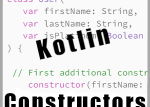 Class Constructors in Kotlin: A Beginner’s Guide