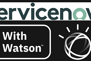 ServiceNow Integrates with IBM Watson