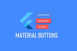 Anatomy of Material Buttons in Flutter (PART 1)