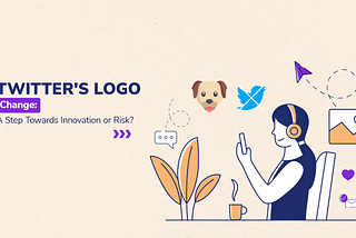 Twitter’s Logo Change: A Step Towards Innovation or Risk?