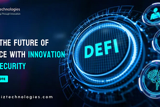 DeFi: The Future of Finance with Innovation and Security