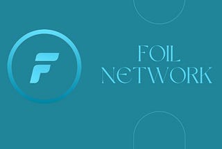 FOIL NETWORK: AN INTRODUCTION TO AN EFFICIENT BLOCKCHAIN NETWORK PROTOCOL