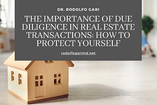 The Importance of Due Diligence in Real Estate Transactions: How to Protect Yourself