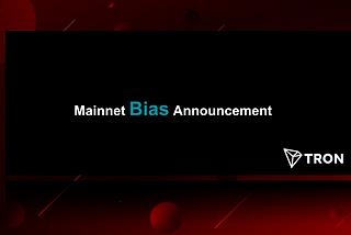 Mainnet Bias Announcement