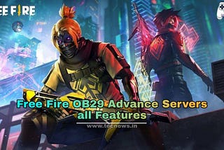 Free Fire OB29 Advance Servers all new features