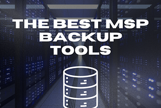 best msp backup tools