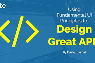 Using Fundamental UI Principles to Design Outstanding APIs