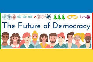 The Future of Democracy and the Democracy of the Future