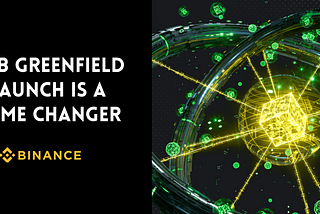 BNB Greenfield Launch is a Game changer in Web 3.0