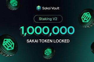 💥Sakai Staking V2 reaching the milestone of 1 million tokens locked in 20 days!