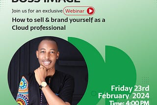 Build your Boss Image: 7 tips on how to sell & brand yourself as a Cloud Professional