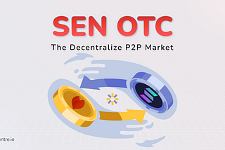 Introducing Sen OTC — The Open Market for all tokens