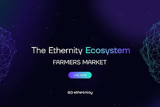 How To Participate In The Ethernity Ecosystem Farmer’s Market