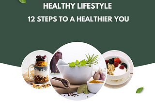 12 Tips for Maintaining a Healthy Lifestyle: 12 Steps to a Healthier You