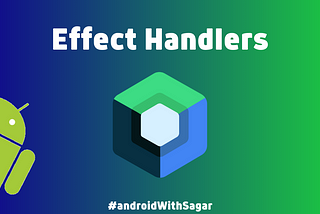 Effect Handlers in Jetpack Compose: A Complete Guide