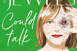 Review: If Jewels Could Talk with Carol Woolton