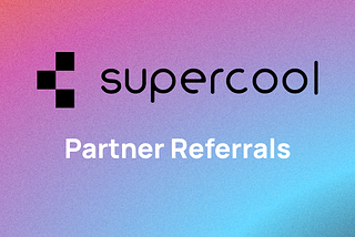 Supercool Partner Referrals