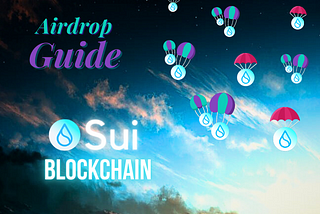 A No BS Guide To SUI Airdrop | To Get Most Out Of It.