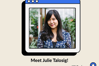 Meet Julie Talosig!