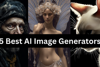 I Ranked the Top 5 Best AI Image Generators. Medium article cover by jim clyde monge