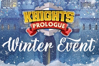 Knights: Prologue - Winter Event