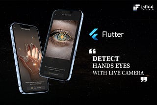 How to detect hands, eyes, or other things by the live camera in the flutter
