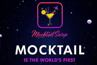 MOCKTAIL — Is the world’s first ERC 1155 standard Semi-Fungible Token (SFT) on Binance Smart Chain.