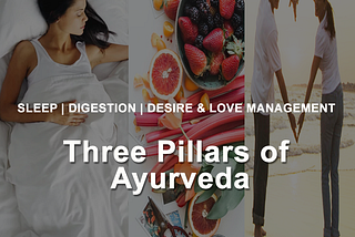 Three pillars of Ayurveda