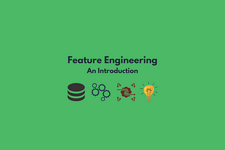 Introduction to Feature Engineering