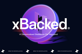 xBacked — Everything you need to know about this new Stablecoin protocol.