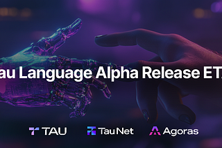 Exciting News: ETA on Tau Language Alpha Release