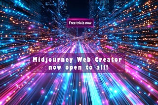 Midjourney Opens Web-Based Platform to All: Free Trials Now Available for New Users