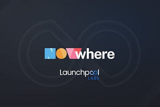 Launchpool AMA Recap — NOWwhere