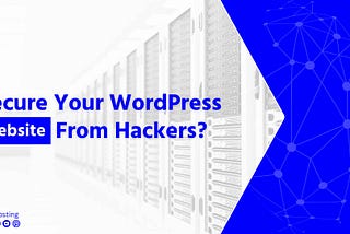 Secure WordPress Website From Hackers — IT Nut Hosting