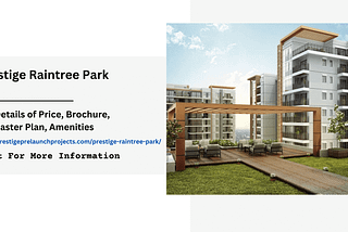 When Will Prestige Raintree Park’s New Project Launch?