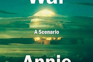 Book Notes: Nuclear War — A Scenario