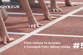 From Failure To Success: 2 Concepts From Silicon Valley #5