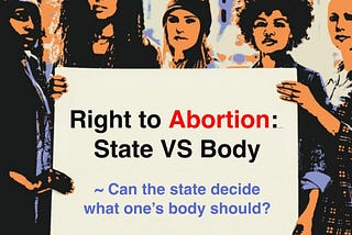 Right to Abortion: State vs. Body