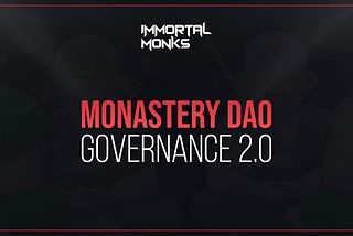 Monastery DAO Governance: A New Way To Govern