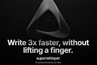 Unleashing the Power of Voice: My Love Affair with SuperWhisper