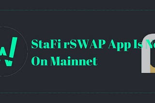 StaFi’s rSwap APP is Now on Mainnet!!!