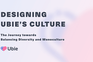 Graphic with text ‘DESIGNING UBIE’S CULTURE — The Journey towards Balancing Diversity and Monoculture’ with a gradient background ranging from purple to pink, and the Ubie logo at the bottom.