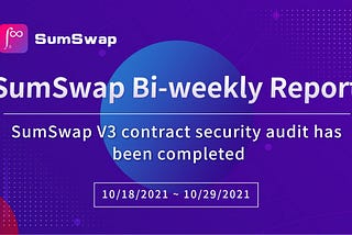 SUMSWAP BI-WEEKLY REPORT