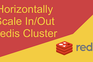 Horizontal scaling in/out techniques for redis cluster