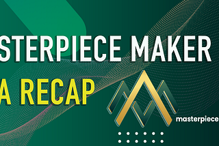 Masterpiece Maker: 1st AMA Recap