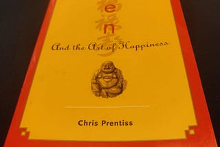 Zen and The Art of Happiness